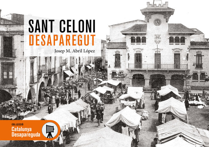 SANT CELONI DESAPAREGUT, de JOSEP M ABRIL LOPEZ | portada del libro