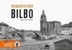 DESAGERTUTAKO BILBO, de Iñigo López Simón | portada del libro