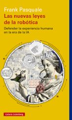 NUEVAS LEYES DE LA ROBÓTICA, LAS, de FRANK PASQUALE | portada del libro