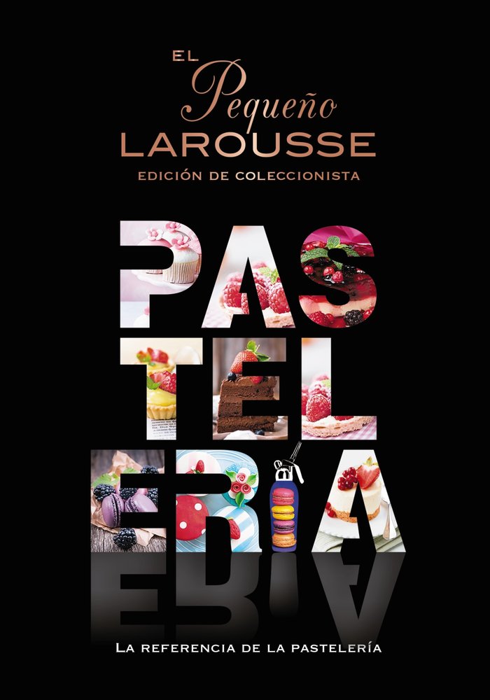 EL PEQUEÑO LAROUSSE DE LA PASTELERIA, de EDITIONS LAROUSSE | portada del libro