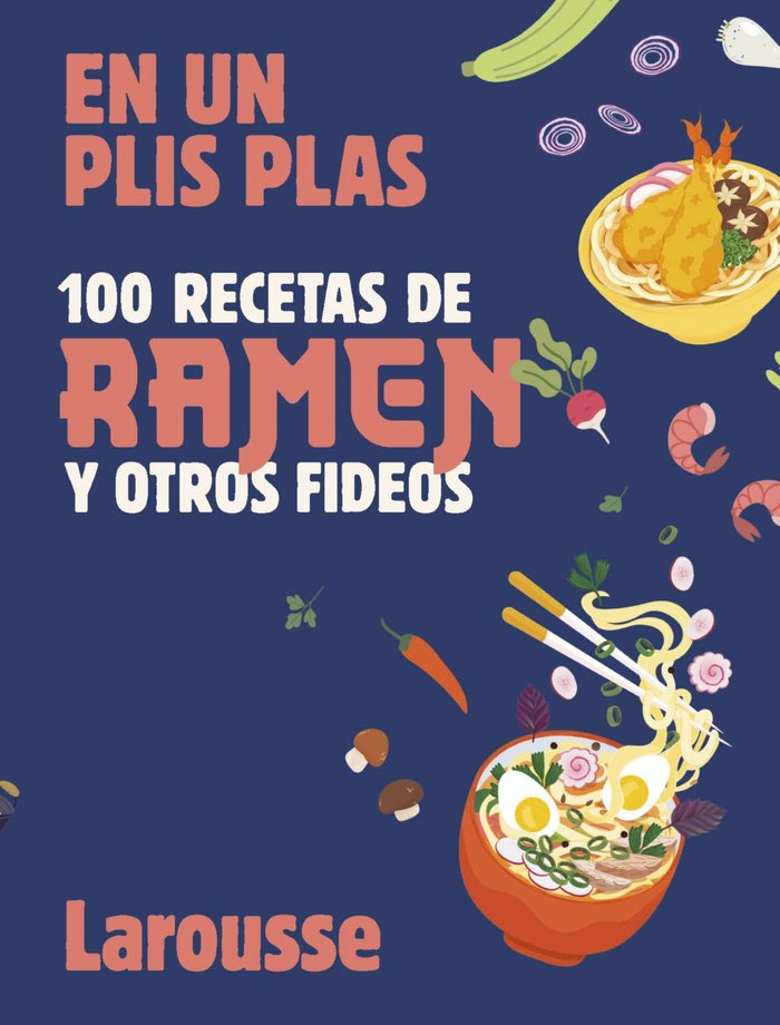 100 recetas de ramen y otros fideos, de EDITIONS LAROUSSE | portada del libro
