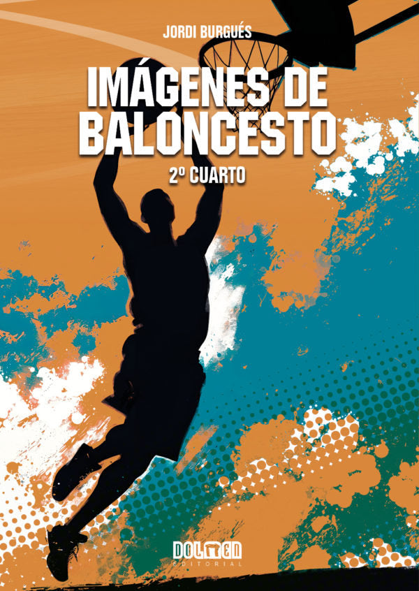 IMAGENES DE BALONCESTO 2º CUARTO, de BURGUES,JORDI | portada del libro