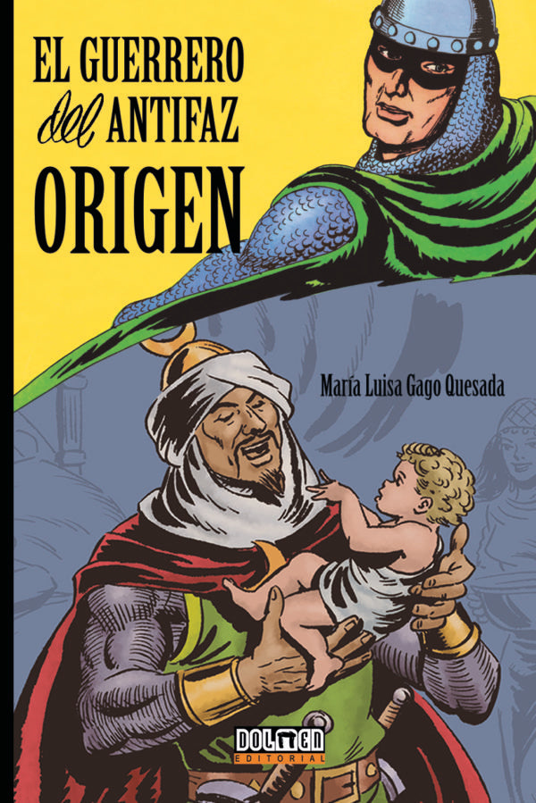 EL GUERRERO DEL ANTIFAZ: ORIGEN, de GAGO QUESADA, MARIA LUISA | portada del libro