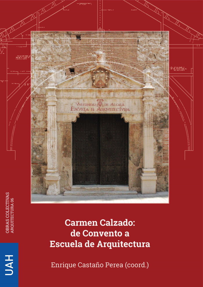 CARMEN CALZADO: DE CONVENTO A ESCUELA DE ARQUITECTURA, de VARIOS AUTORES | portada del libro