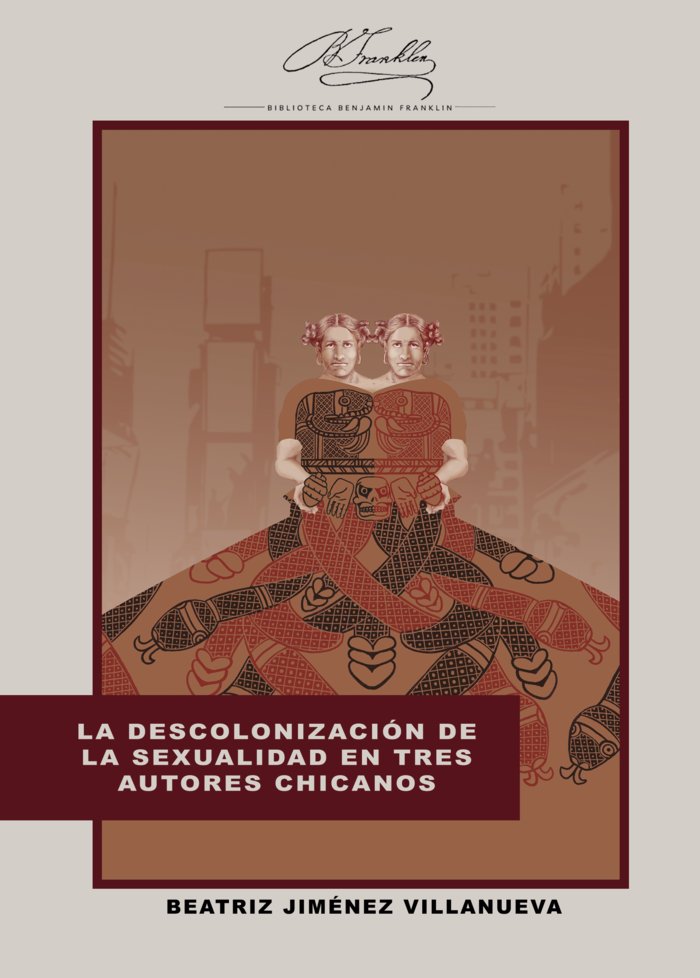 LA DESCOLONIZACION DE LA SEXUALIDAD EN TRES AUTORES CHICANOS, de JIMENEZ VILLANUEVA, BEATRIZ | portada del libro