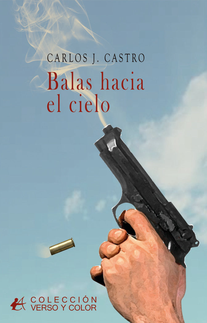 Balas hacia el cielo, de J. Castro, Carlos | portada del libro