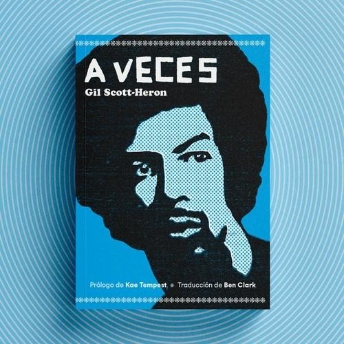 A veces, de SCOTT-HERON, GIL | portada del libro