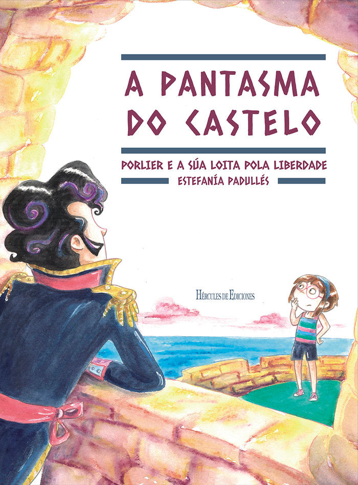 A pantasma do castelo. Porlier e a súa loita pola liberdade, de Padullés Estévez, Estefanía | portada del libro