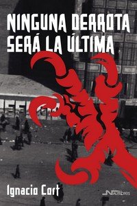 NINGUNA DERROTA SERA LA ULTIMA, de CORT CAÑIZARES, IGNACIO | portada del libro