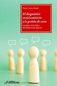 EL DIAGNOSTICO SOCIAL SANITARIO Y LA GESTION DE CASOS, de COLOM MASFRET, DOLORS | portada del libro