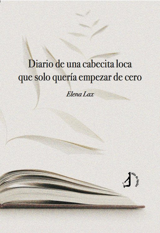 DIARIO DE UNA CABECITA LOCA QUE SOLO QUERIA EMPEZAR DE CERO, de LAX | portada del libro