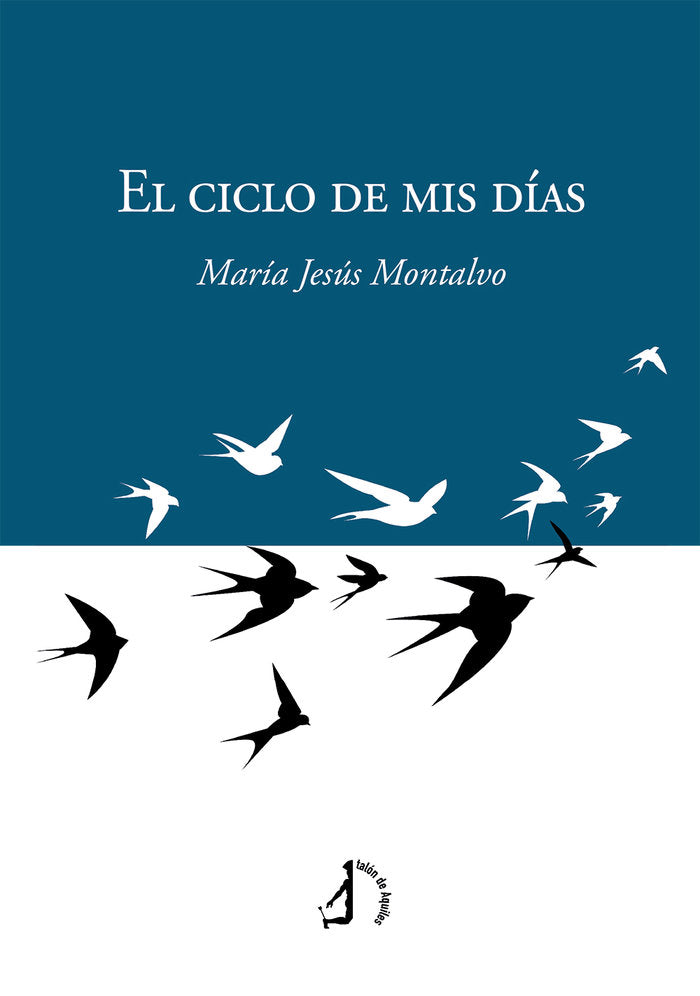 EL CICLO DE MIS DIAS, de MONTALVO, MARIA JESUS | portada del libro