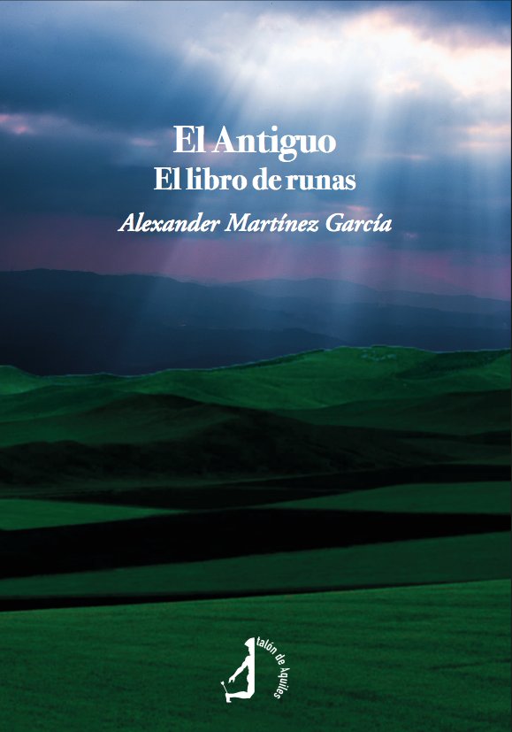 El Antiguo. El libro de runas, de MARTINEZ GARCIA, ALEXANDER | portada del libro