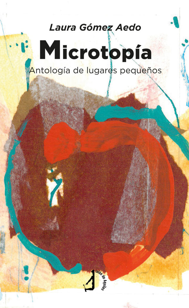 MICROTOPIA, de GOMEZ AEDO, LAURA | portada del libro