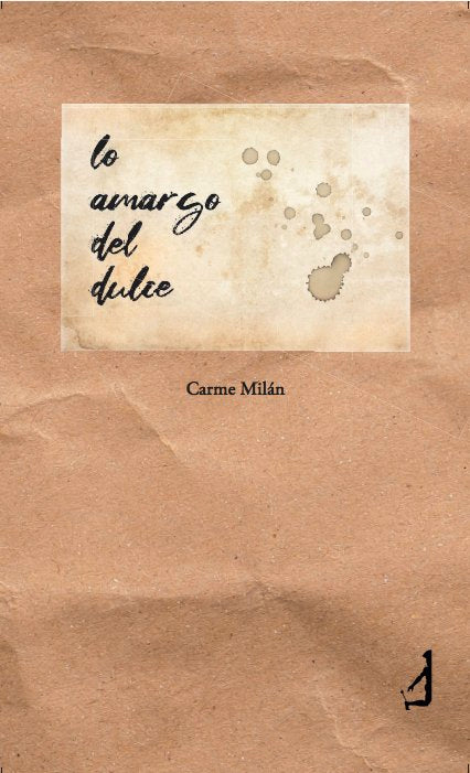 Lo Amargo del Dulce, de MILAN, CARMEN | portada del libro