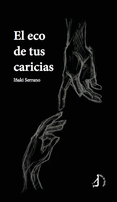 El eco de tus caricias, de SERRANO, IÑAKI | portada del libro