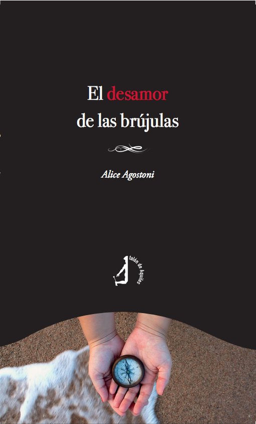 EL DESAMOR DE LAS BRUJULAS, de AGOSTONI, ALICE | portada del libro