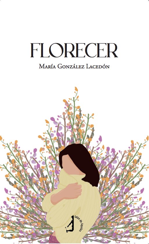 Florecer, de GONZALEZ LACEDON, MARIA | portada del libro