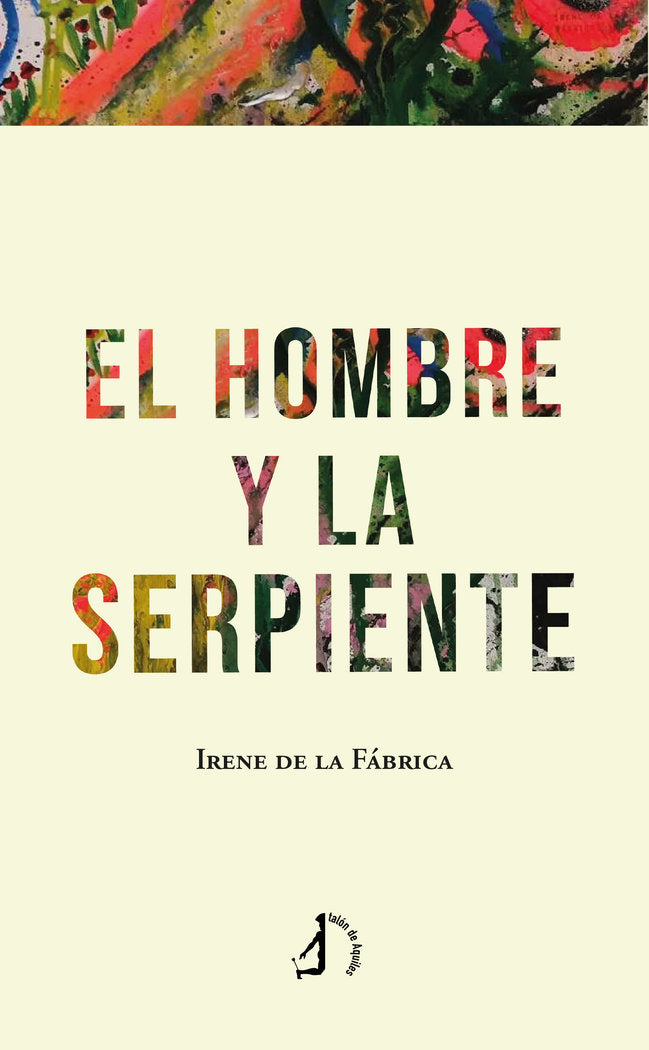 El hombre y la serpiente, de , de la Fábrica, Irene | portada del libro