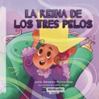La Reina de los Tres Pelos, de LUCIA HENARES MONTESINOS | portada del libro