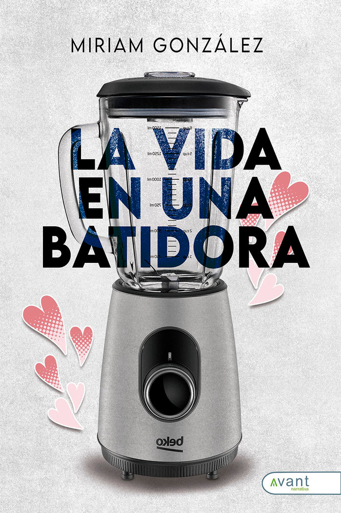 LA VIDA EN UNA BATIDORA, de González, Miriam | portada del libro