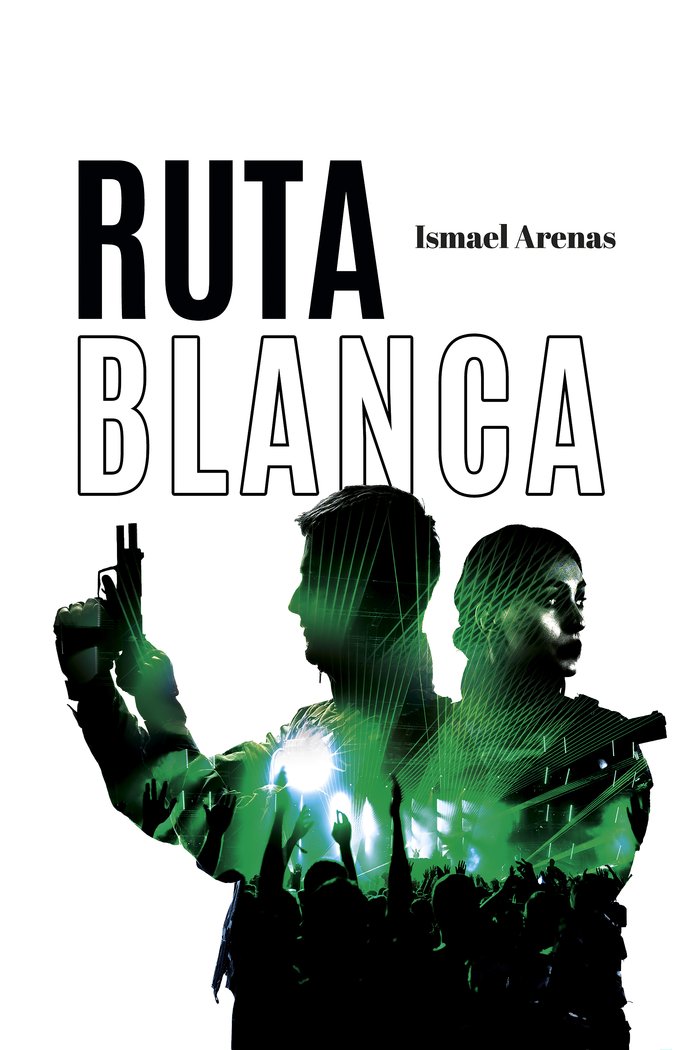RUTA BLANCA, de Arenas Almena, Ismael | portada del libro