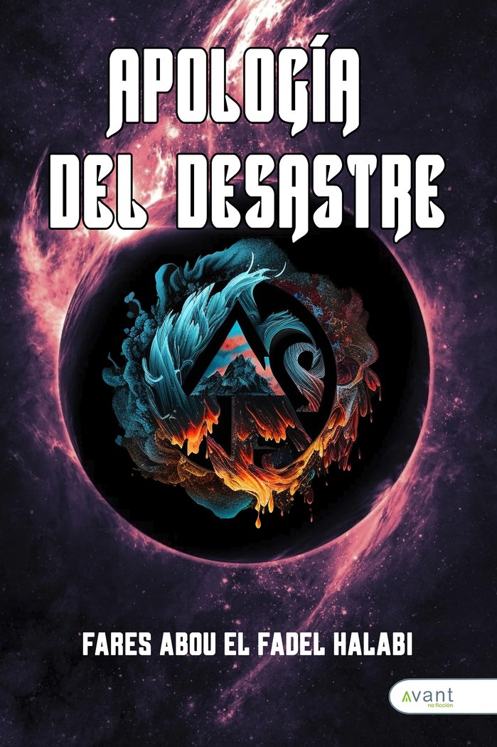 APOLOGÍA DEL DESASTRE, de El Fadel Halabi, Fares Abou | portada del libro