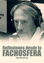 JAVIER GARCÍA ISAC: REFLEXIONES DESDE LA FACHOSFERA, de Javier García Isac | portada del libro