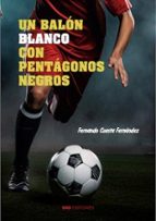 Un balón blanco con pentágonos negros, de FERNANDO CUESTA FERNANDEZ | portada del libro