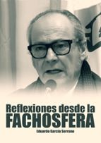 Reflexiones desde la fachosfera. Eduardo García Serrano, de Eduardo García Serrano | portada del libro
