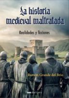 La historia medieval maltratada, de Ramón Grande del Brío | portada del libro