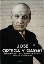 José Ortega y Gasset, de PEDRO JOSE GRANDE SANCHEZ | portada del libro