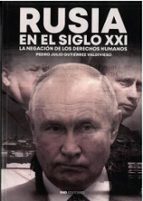 Rusia en el siglo XXI, la negación de los derechos humanos, de PEDRO JULIO GUTIERREZ VALDIVIESO | portada del libro