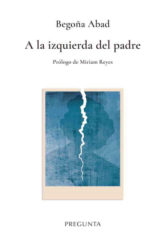 A LA IZQUIERDA DEL PADRE, de BEGOÑA ABAD | portada del libro