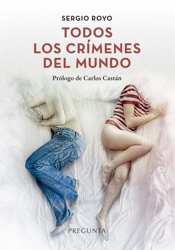 TODOS LOS CRIMENES DEL MUNDO, de ROYO, SERGIO | portada del libro