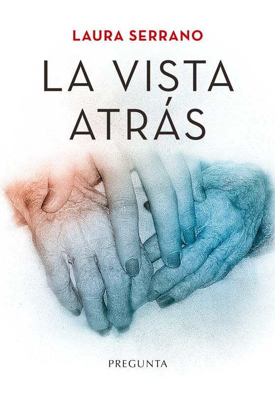 LA VISTA ATRAS, de SERRANO, LAURA | portada del libro