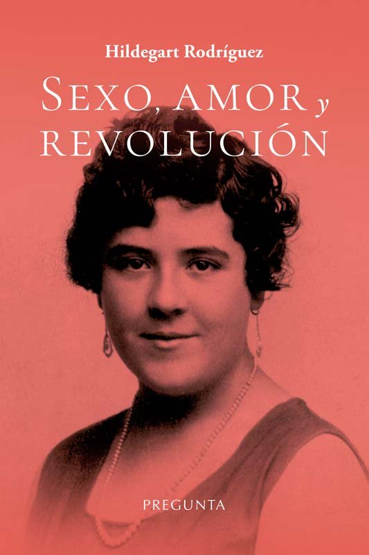 SEXO, AMOR Y REVOLUCION., de Rodríguez | portada del libro