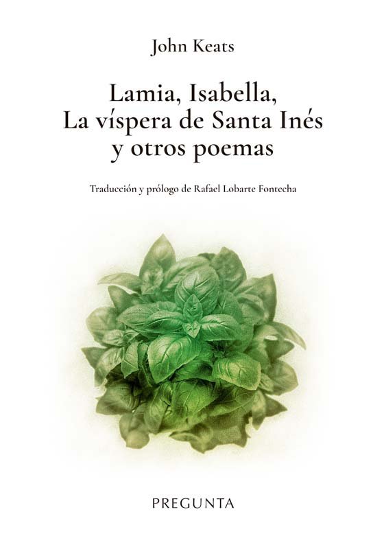 LAMIA, ISABELLA, LA VISPERA DE SANTA INES: Y OTROS POEMAS, de KEATS, JOHN | portada del libro