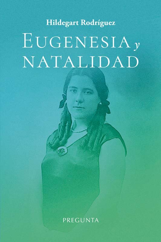 EUGENESIA Y NATALIDAD, de RODRIGUEZ, HILDEGART | portada del libro