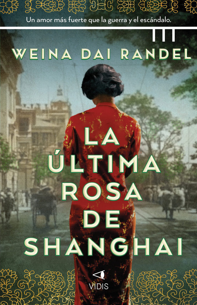 LA ULTIMA ROSA DE SHANGHAI, de DAI RANDEL, WEINA | portada del libro