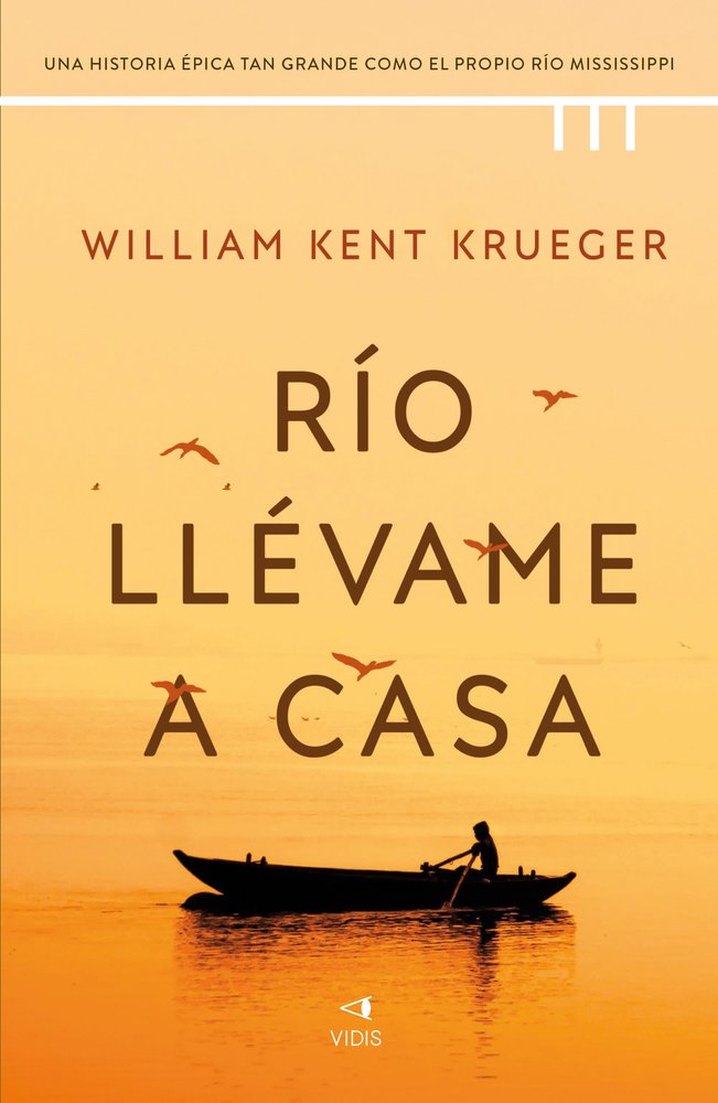 RIO, LLEVAME A CASA, de KRUEGER, WILLIAM KENT | portada del libro