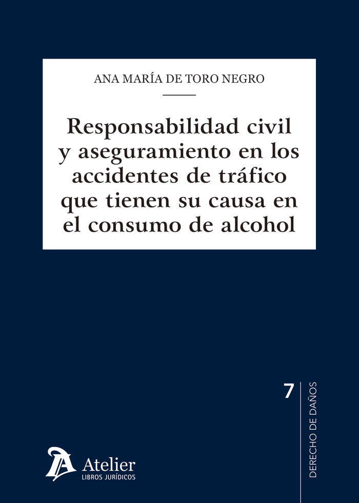 RESPONSABILIDAD CIVIL Y ASEGURAMIENTO EN LOS ACCIDENTES DE, de ANA MARIA DE TORO NEGRO | portada del libro