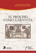 EL PROCESO COMO GARANTIA, de JOSE Mª ASENSIO MELLADO | portada del libro