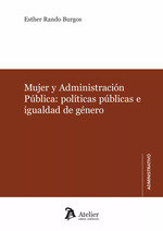 MUJER Y ADMINISTRACION PUBLICA POLITICAS PUBLICAS E IGUALDAD DE G, de ESTHER RANDO BURGOS | portada del libro