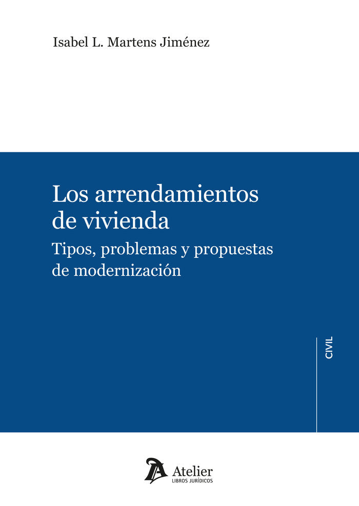 LOS ARRENDAMIENTOS DE VIVIENDA TIPOS PROBLEMAS Y PROPUESTAS DE MODERNI, de ISABEL L MARTENS JIMENEZ | portada del libro