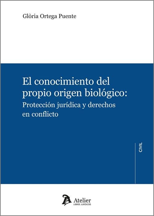 EL CONOCIMIENTO DEL PROPIO ORIGEN BIOLOGICO PROTECCION JUR, de GLORIA ORTEGA PUENTE | portada del libro