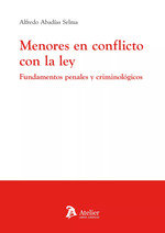MENORES EN CONFLICTO CON LA LEY FUNDAMENTOS PENALES Y CRIMINOLOGI, de ALFREDO ABADIAS SELMA | portada del libro