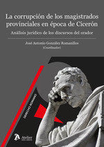 LA CORRUPCION DE LOS MAGISTRADOS PROVINCIALES EN EPOCA DE CICERON, de JOSE ANTONIO GONZALEZ ROMANILLOS | portada del libro