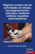 REGIMEN JURIDICO DE LAS ACTIVIDADES DE TATUAJE MICROPIGMENT, de CRISTINA TIRADO GONZALEZ | portada del libro