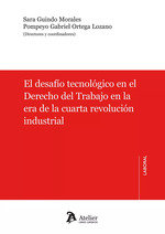 EL DESAFIO TECNOLOGICO EN EL DERECHO DEL TRABAJO EN LA ERA, de SARA GUINDO MORALES | portada del libro